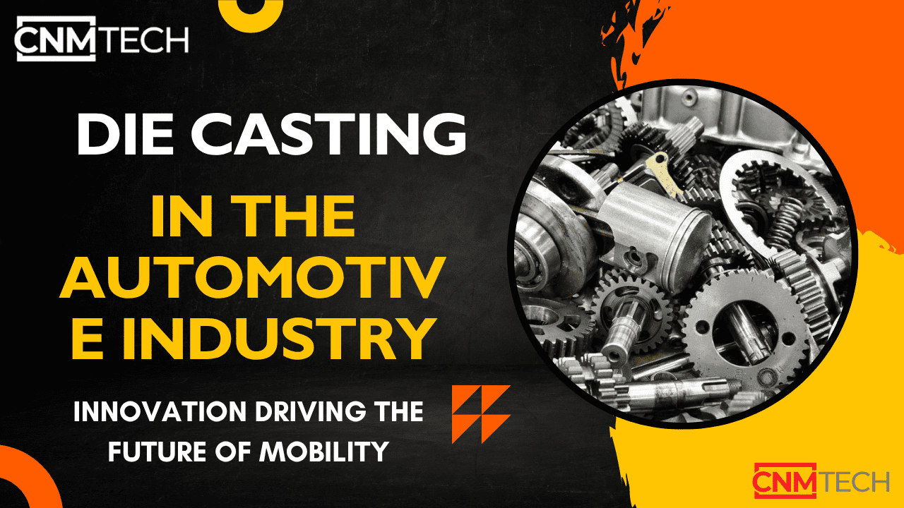 Die Casting in the Automotive Industry: Innovation Driving the Future ...